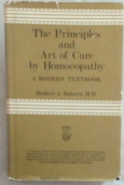 The Principles and Art of Cure by Homoeopathy: A Modern Textbook