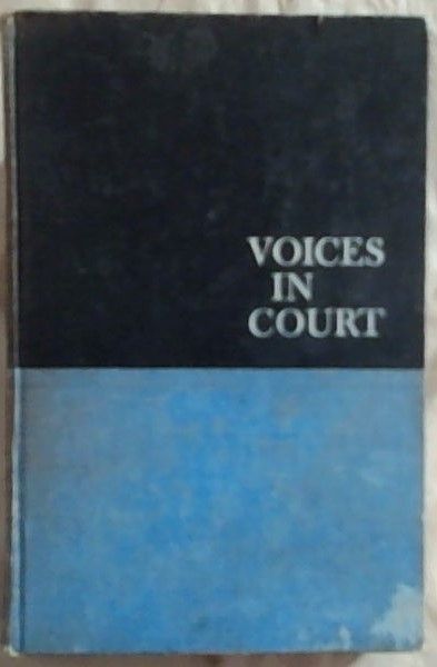 Voices in Court : a treasury of the Bench, the Bar and the Courtroom