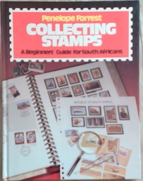 COLLECTING STAMPS: A Beginners Guide for South Africans
