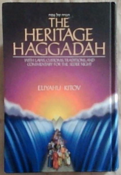 The Heritage Haggadah: With Laws Customs, Traditions, and Commentary for the Seder Night