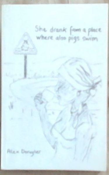 She Drank from a Place Where Also Pigs Swim