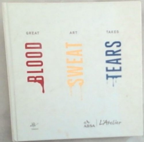 ABSA L'Atelier Great Art Takes Blood Sweat Tears