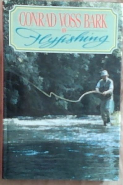Conrad Voss Bark on FlyFishing