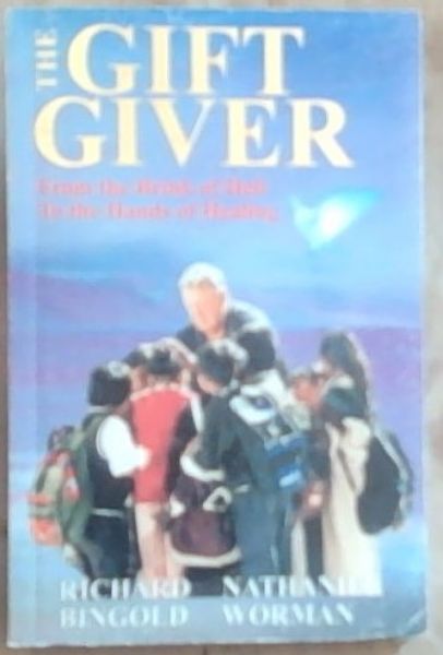 The Gift Giver : from the brink of hell to the hands of healing