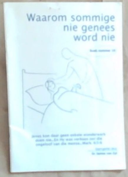 Waarom Sommige Nie Genees Word Nie: Boek no.19