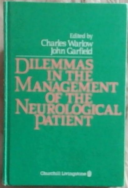 Dilemmas in the management of the neurological patient