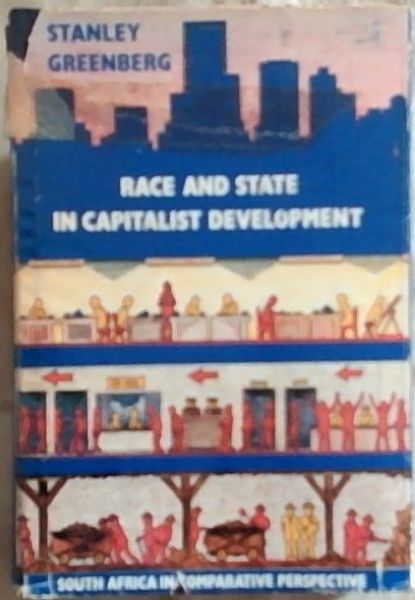 Race and state in capitalist development: South Africa in comparative perspective