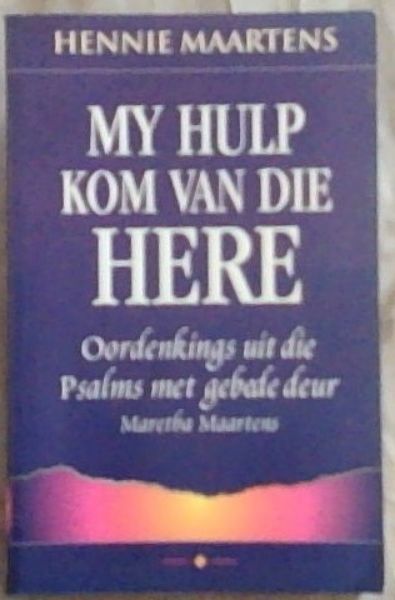 My Hulp Kom Van Die Here: Oordenkings uit die Psalms