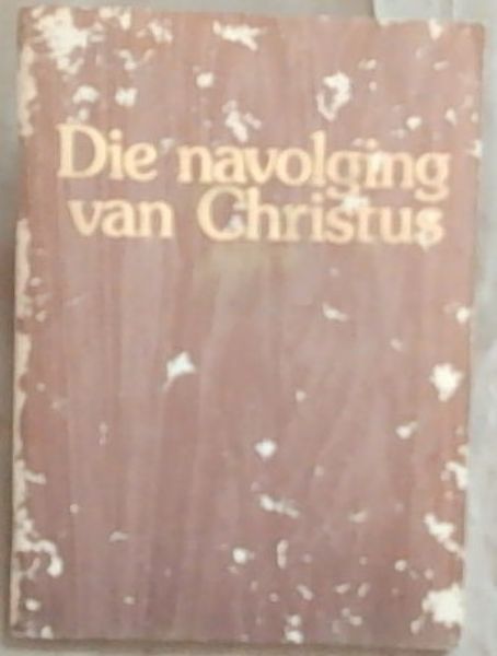 Die Navolging van Christus: n Bybelkorkursus vir Groepstudie
