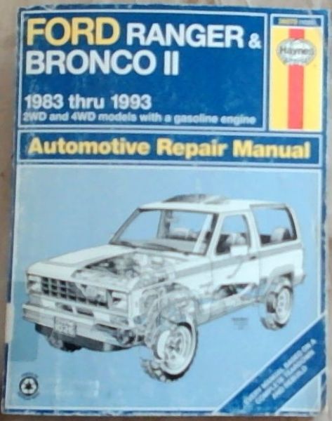 Ford Ranger and Bronco II 1983 thru 1993 2WD and 4WD models with a gasoline engine (Automotive Repair Manual)