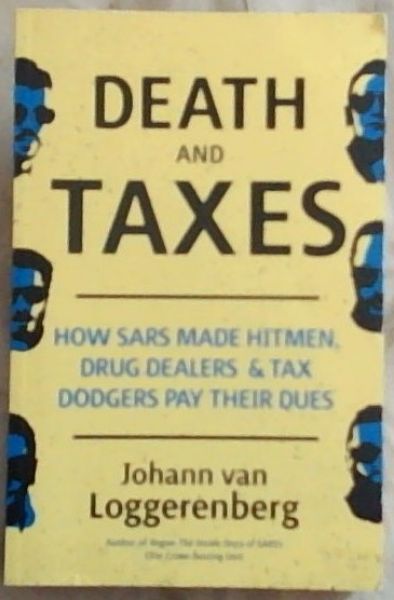 Death and Taxes: How SARS Made Hitmen, Drug Dealers and Tax Dodgers Pay Their Dues