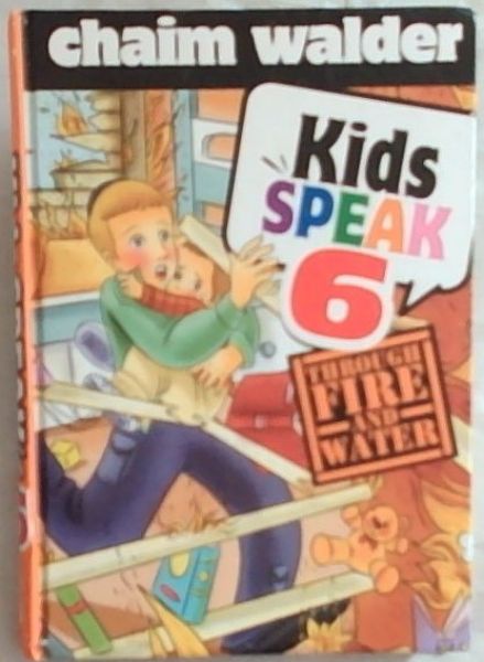 Kids Speak 6: Through Fire and Water