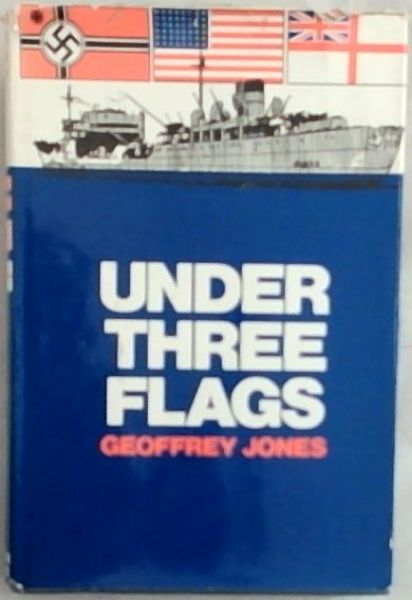 Under Three Flags: The Story of Nordmark and the Armed Supply Ships of the German Navy