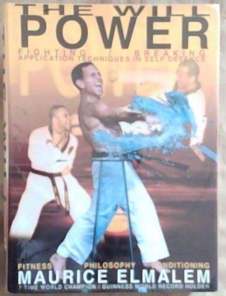 The Will Power: Fighting Breaking Application Techniques in Self Defense