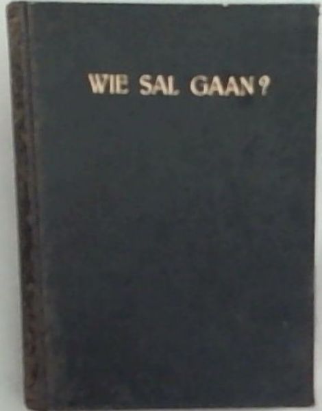 Wie Sal Gaan of die sending in teorie en praktyk