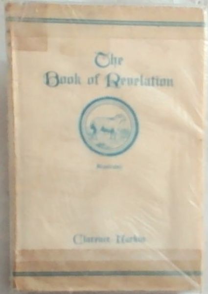 The Book of Revelation: A Study of The Last Prophetic Book of Holy Scripture
