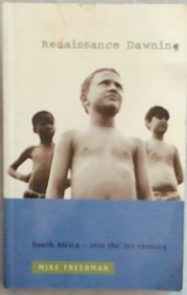 Renaissance dawning: South Africa - into the 21st century