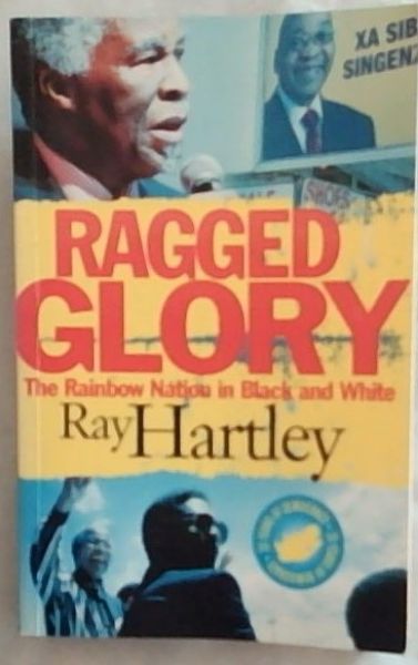 Ragged Glory: The Rainbow Nation in Black and White