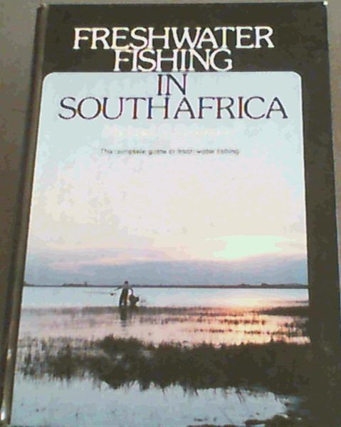 Freshwater fishing in South Africa: The complete guide to fresh water fishing