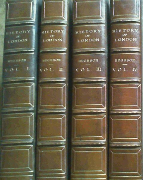 A History and Description of London, Westminster and Southwark - in four volumes