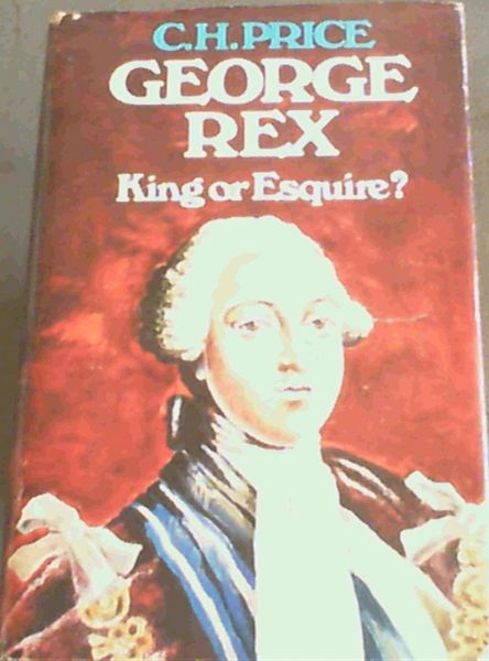 George Rex, King or Esquire