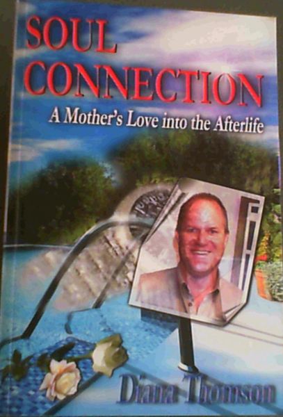 Soul Connection - A Mother's Love into the Afterlife