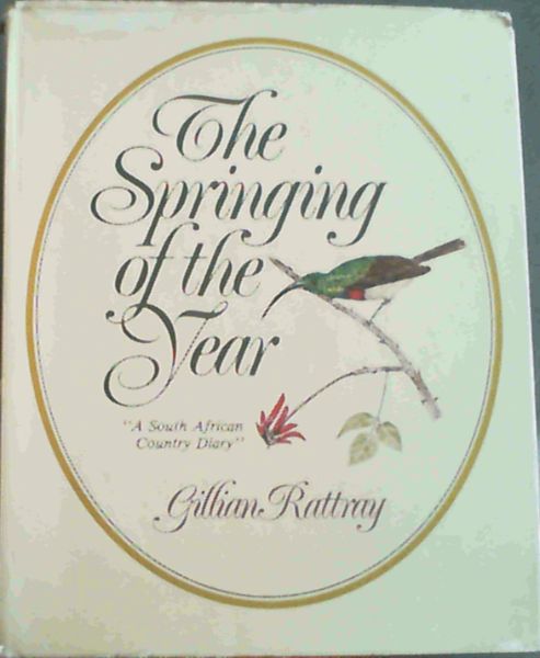 The Springing of the Year; A South African Country Diary