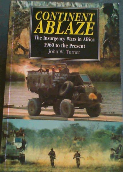 Continent Ablaze : The Insurgency Wars in Africa 1960 to the Present