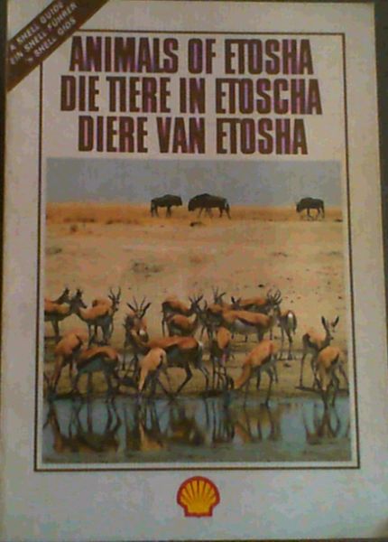 Animals of Etosha / Die Tiere in Etoscha / Diere Van Etosha [A Shell Guide] (Afrikaans and English Edition)