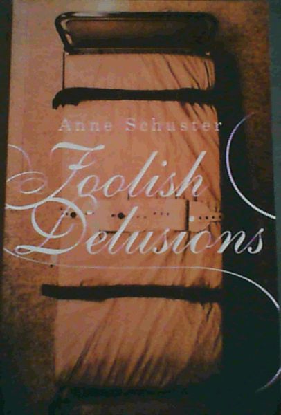 Foolish Delusions; a novel auto/biography