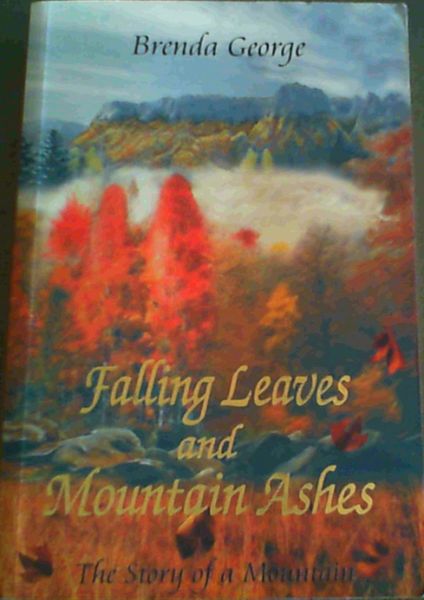 Falling Leaves & Mountain Ashes; The Story of a Mountain