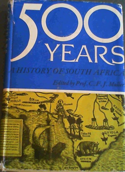 Five Hundred Years; A History of South Africa