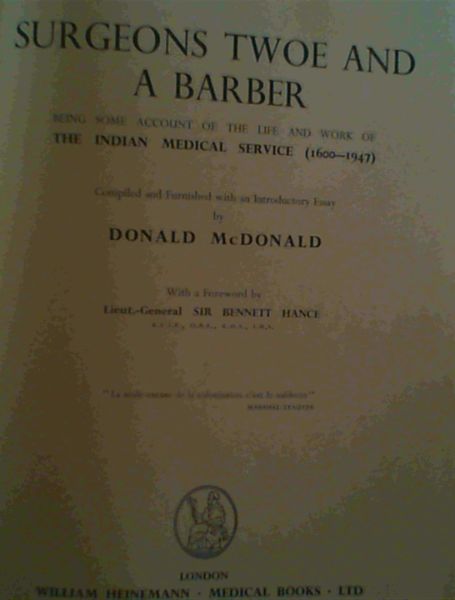 Surgeons Twoe and a Barber - being some account of the life and work of the Indian Medical Service (1600 - 1947)