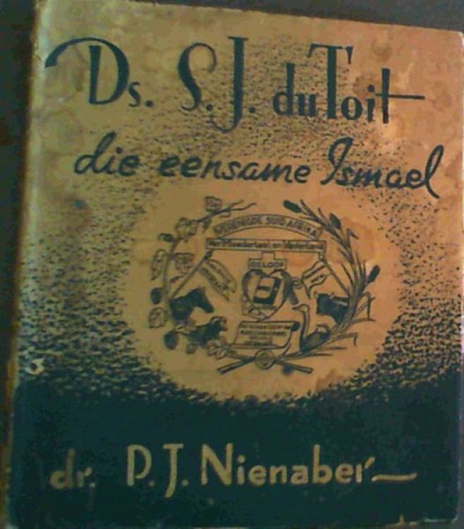 Ds S. J. du Toit, Die eensame Ismael: n beskouing oor sy letterkindige werk