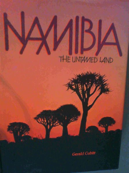 Namibia The Untamed Land