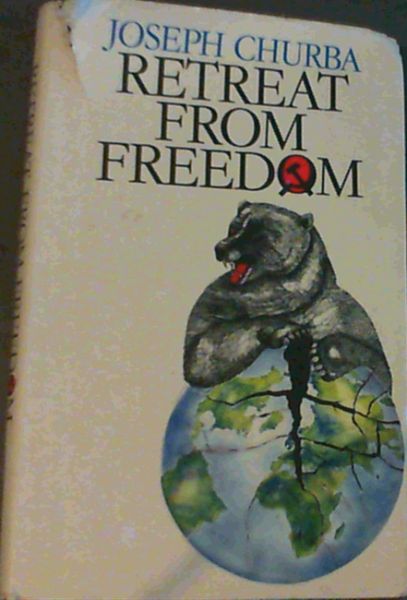 Retreat from freedom