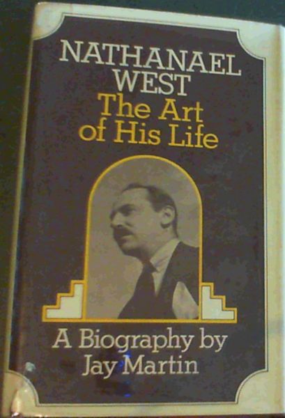 Nathanael West The Art of his Life
