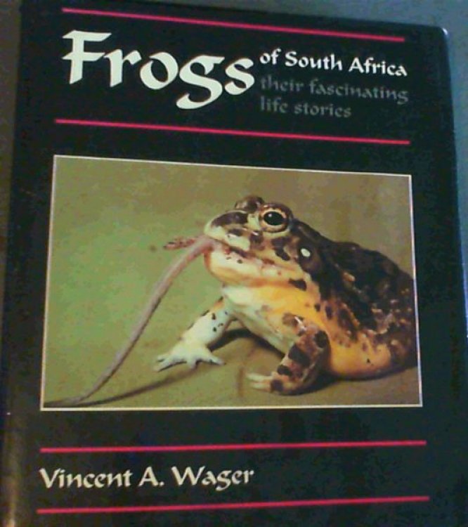 Frogs of South Africa: Their Fascinating Life Stories