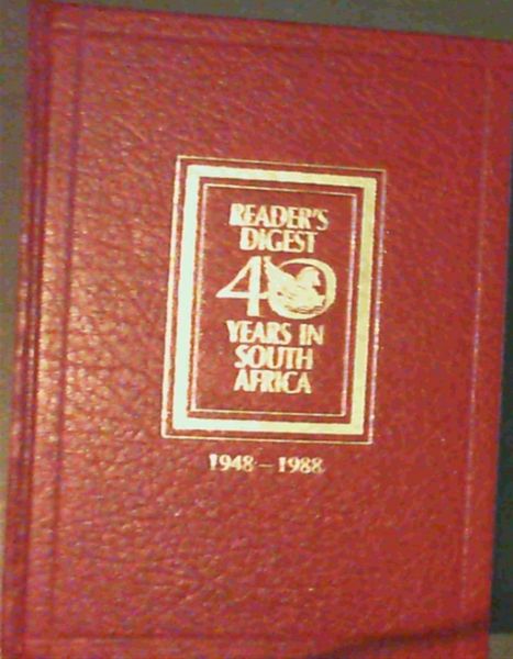 Reader's Digest 40 Years in South Africa 1948 - 1988