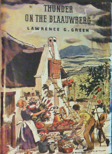 Thunder on the Blaauwberg; A book of rare, strange and curious episodes inspired by a storm; personal experiences, encounters with unusual characters ,mysteries and legends