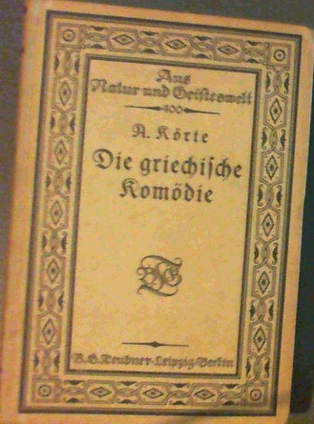 Die griechische Komodie (Aus Natur und Geisteswelt : Sammlung wissenschaftlich-