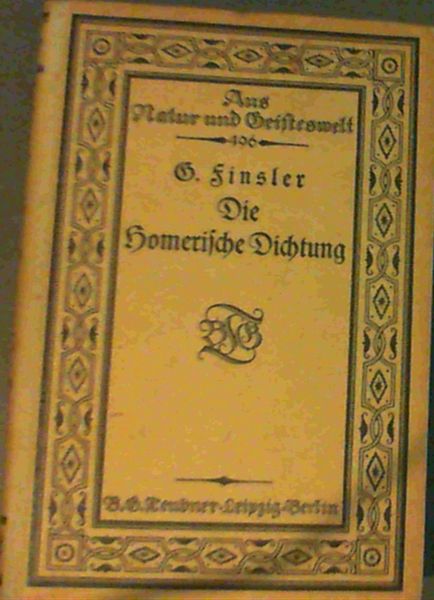 Die Homerische Dichtung (Aus Natur und Geisteswelt: Sammlung wissenschaftlich-gemeinverstandlicher Darstellunen)