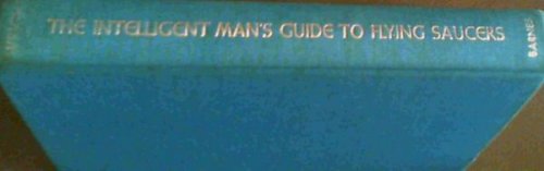 The Intelligent Man's Guide to Flying Saucers
