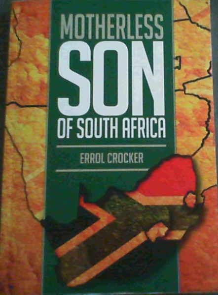 Motherless Son of South Africa; An autobiography