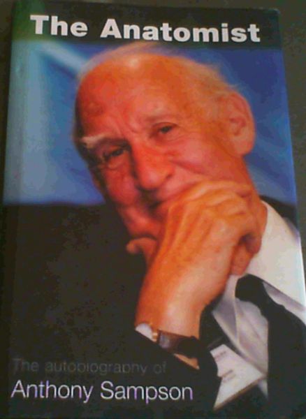 The Anatomist: The Autobiography of Anthony Sampson