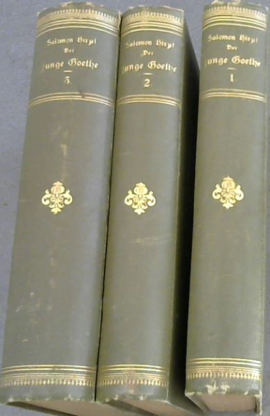 Der junge Goethe : Seine Briefe und Dichtungen von 1764 - 1776 - 3 Volumes