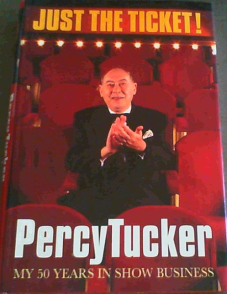 Just the Ticket; My 50 Years in Show Business