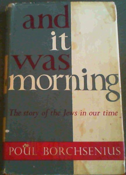 And It Was Morning; The story of the Jews in our time