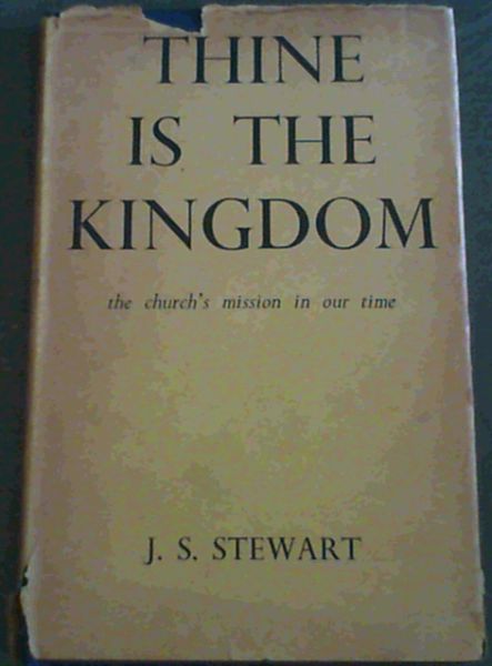 Thine Is The Kingdom the church's mission in our time