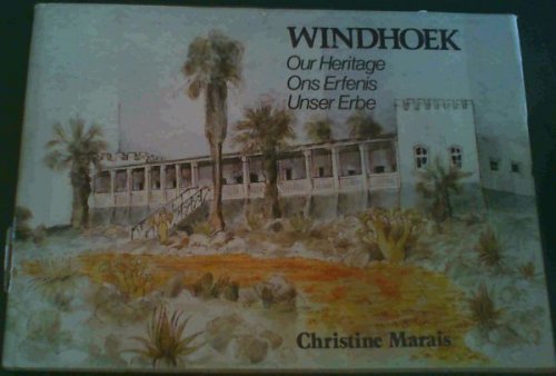 Windhoek: Our heritage Ons erfenis unser Erbe